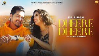 DHEERE DHEERE FULL VIDEO KP SINGH Sain Brothers  Harry Sandhu New Punjabi Song 2024