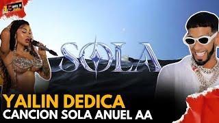 Yailin La Mas Viral - Sola Canción dedicada para Anuel aa 