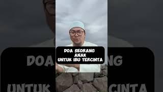 DOA SEORANG ANAK UNTUK IBU TERCINTA