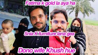 Fatima k gold la aya ha Snia K furniture lana gea Dono wife Khush huedaily vlog