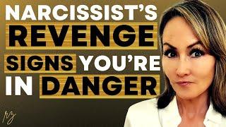 Narcissist’s Revenge Signs YOU are in Danger