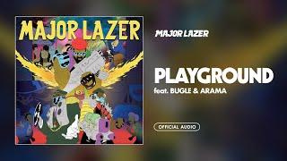 Major Lazer - Playground feat. Bugle & Arama Official Audio