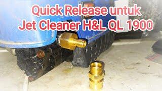 Ujicoba Quick Release untuk jet cleaner HL QL 1900... Efektif atau tidak ?