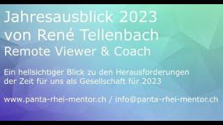 Jahresausblick 2023 - ein hellseherischer Blick ins Jahr 2023 mit René Tellenbach Remote Viewer