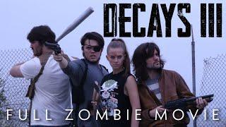 Decays III - Full Zombie Apocalypse Movie 2022