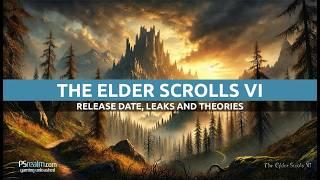 The Elder Scrolls VI Release Date Leaks and Theories - What We Know So Far