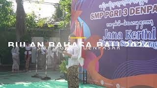 PUNCAK BULAN BAHASA BALI IV TAHUN 2024  SMP PGRI 3 DENPASAR