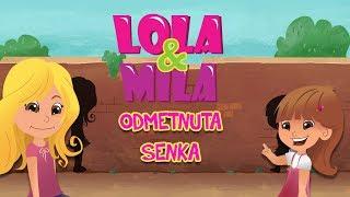 LOLA & MILA  ODMETNUTA SENKA  CRTANI FILM 2019