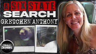 A Six State Search The Case Of Gretchen Anthony