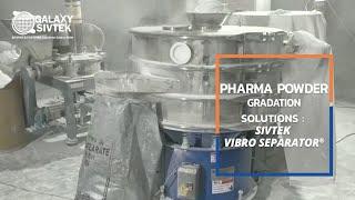 Grading Pharmaceutical Ingredients with Sanitary Vibro Sifter