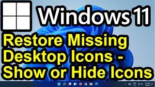 ️ Windows 11 - Restore Missing Desktop Items - Show or Hide Desktop Icons