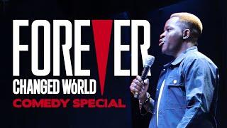 FOREVER CHANGED WORLD  Comedy Special Creative Jokes Guaranteed