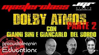 Dolby Atmos Seminario Parte 2 con Ganni Bini e Giancarlo del Sordo