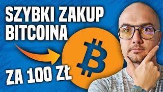 Jak kupić Bitcoina za 100 zł w 5 minut PORADNIK