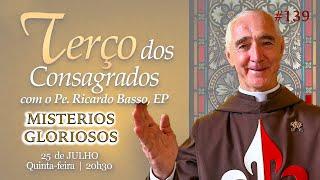 Terço dos Consagrados  Pe. Ricardo Basso #139. Mistérios Gloriosos