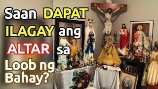 SAAN DAPAT ILAGAY ANG ALTAR SA LOOB NG BAHAY