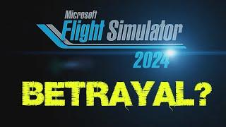 MSFS 2024...Betrayal?