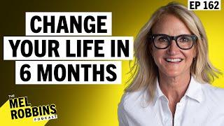 How to Change Your Life in 6 Months This One Hack Will Make It Happen