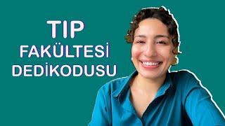 TIP FAKÜLTESİ HAKKINDA MERAK ETTİĞİNİZ HER ŞEYİ AMA HER ŞEYİ KONUŞUYORUZ 