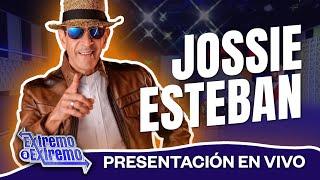Jossie Esteban Presentación en Vivo  Extremo a Extremo