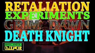 Grim Dawn  Retaliation Experiments  Death Knight  July 2024
