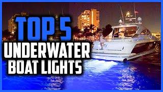 Top 5 Best Underwater Boat Lights for 2024