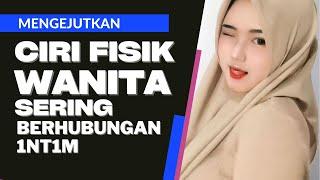 Ciri Fisik Wanita yang Sering Berhubungan