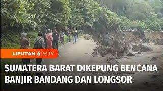 Dikepung Bencana Banjir Lahar Dingin dan Longsor Melanda Sumatera Barat  Liputan 6