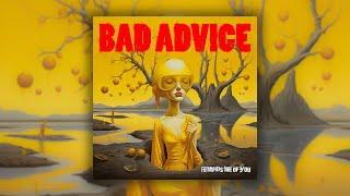 Bad Advice - Reminds Me Of You Official Audio