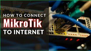 RouterOS 7 - How to setup MikroTik to access the internet 2024