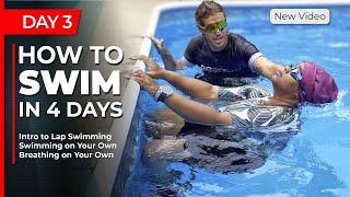 Day 3 - Adult Beginner Swimming Lessons - How To Swim in 4 Days For Beginners