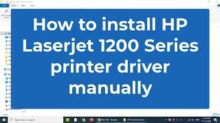 How to install HP Laserjet 1200 series printer driver manually by using its basic driver