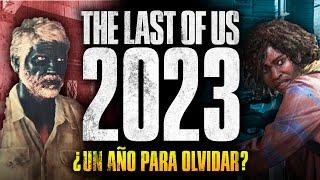 THE LAST OF US en 2023 ¿AÑO MEMORABLE o para OLVIDAR? - Resumen del año