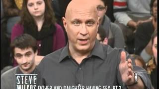 Father And Daughter Having Sex Pt. 2  The Steve Wilkos Show