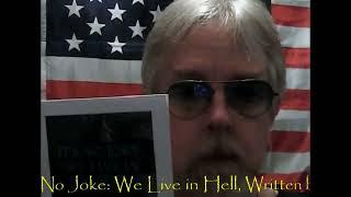 BOOK --  Its No Joke We Live in Hell