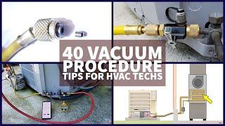 40 VACUUM PROCEDURE TIPS for HVAC Techs Avoid Frustration and Save Time