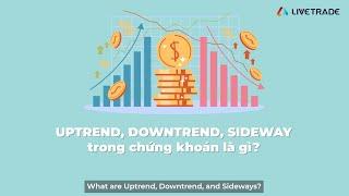 Uptrend Downtrend Sideways là gì?