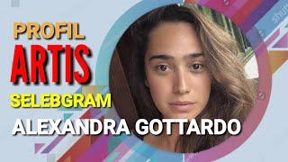 PROFIL ARTIS SELEBGRAM - ALEXANDRA GOTTARDO