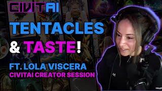 TENTACLES and TASTE ft. LOLA VISCERA  Civitai Creator Sessions