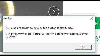 How to fix a roblox error seems like your driver is too old 2021