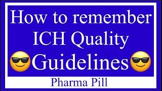 Trick to remember ICH Quality Guidelines