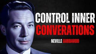HOW TO CONTROL INNER CONVERSATIONS  NEVILLE GODDARD TEACHING