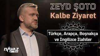 Zeyd Şoto - Kalbe Ziyaret  Türkçe Arapça Boşnakça ve İngilizce İlahiler