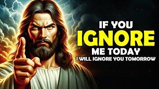 God Says If You Ignore Me I Will Also Ignore YouGod Message Today For You  God message God Tells