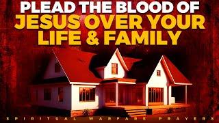 PRAYER TO PLEAD THE BLOOD OF JESUS FOR PROTECTION  No Weapon Formed Will Prosper