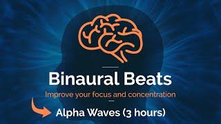 Binaural Beats 3 hours - Alpha Waves 12hz - Study Work Concentration and Focus