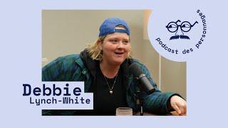 Le podcast des personnages #51 - Shirleen Cossette Debbie Lynch-White