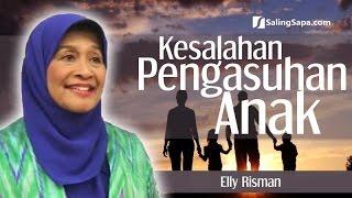 Kesalahan Pengasuhan Anak - Elly Risman