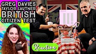 American Reacts - GREG DAVIES tests TAYLOR LAUTNER on British Citizenship Test