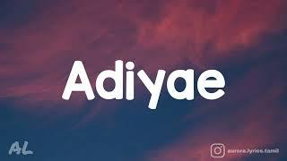 Bachelor - Adiyae Song  Lyrics  Tamil